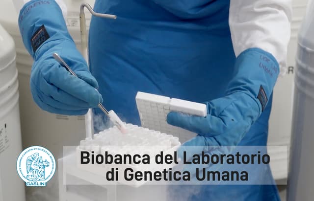 Biobanca del Laboratorio di Genetica Umana - IRCCS Istituto G. Gaslini - Genova